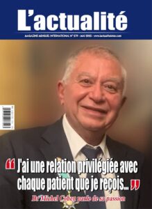 Magazine mensuel international L'ACTUALITÉ : votre nouveau numéro avec à la une le Dr Michel Cohen est sorti ! Bonne lecture !